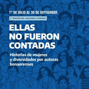 El gobierno bonaerense lanzó la quinta edición del concurso literario Ellas no fueron contadas